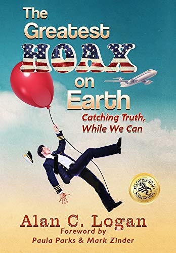 Alan C Logan, Paula Parks, Mark Zinder: The Greatest Hoax on Earth (Hardcover, 2020, Alan C. Logan)