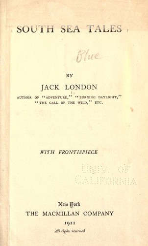 London.: South Sea tales (1911, The Macmillan Company)