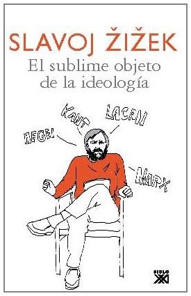 Ernesto Laclau, Slavoj Zizek, Isabel Vericat Núñez, Simon Pates: El sublime objeto de la ideología (Paperback, Siglo XXI de España Editores, S.A.)