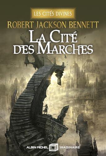 Robert Jackson Bennett: La Cité des Marches (French language, 2024, Éditions Albin Michel)