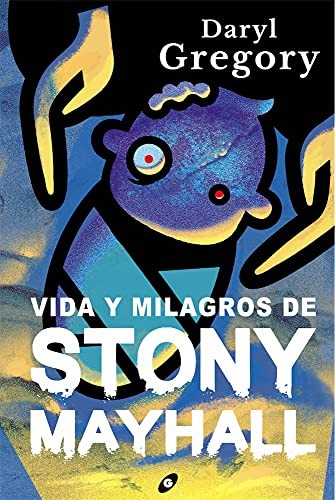 Enrique Jiménez Corominas, Cristina Macía Orío, Daryl Gregory, Elías F. Combarro: Vida y milagros de Stony Mayhall (Hardcover, 2021, Ediciones Gigamesh)