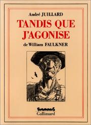 William Faulkner, André Juillard, André Juillard: Tandis que j'agonise (Paperback, French language, 1991, Futuropolis : Gallimard)