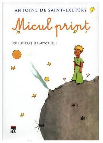 Antoine de Saint-Exupéry: Micul print (Romanian language, 2011)