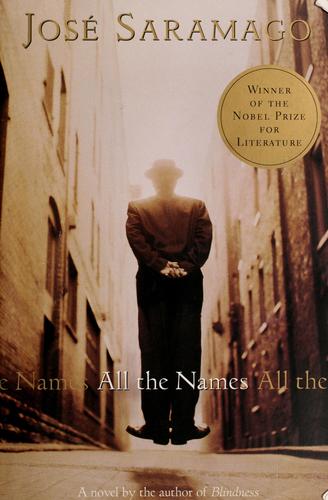 José Saramago: All the names (1999, Harcourt, Harvest)