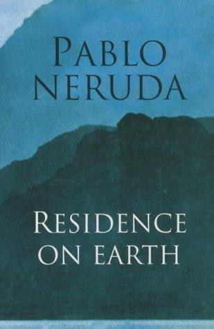 Pablo Neruda: Residence on Earth = (2003, Souvenir Press)