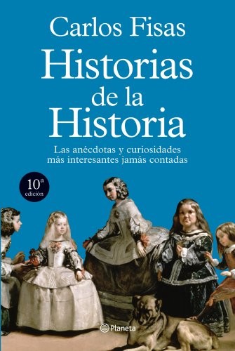 Fisas, Carlos: Historias de la Historia (Paperback, Editorial Planeta)