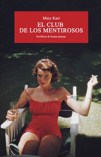 Regina López Muñoz, Mary Karr, Lena Dunham: El club de los mentirosos (Paperback, Periférica & Errata naturae)