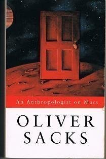 Oliver Sacks: Anthropologist On Mars (Paperback, 1995, Pan Macmillan, Picador)