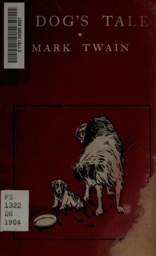 Mark Twain: A dog's tale (1904, Harper)