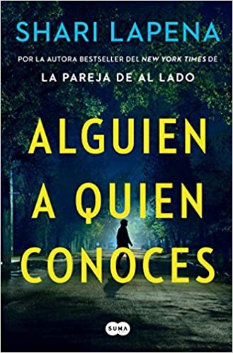 Shari Lapena: Alguien a quien conoces (Hardcover, 2020, Suma de Letras)