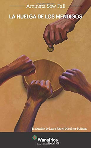 Aminata Sow: La huelga de mendigos (Paperback, 2018, Ediciones Wanafrica)
