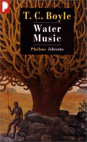 T. Coraghessan Boyle: Water Music (Paperback, French language, Phébus)