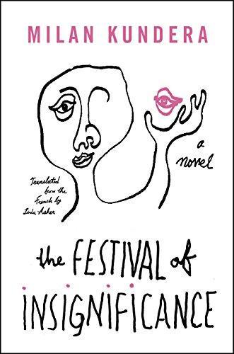 Milan Kundera: The Festival of Insignificance (2015, Harper)