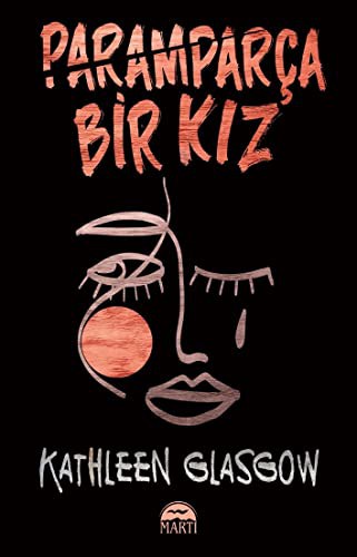 Kathleen Glasgow: Paramparça Bir Kız (Paperback, Turkish language, Martı Yayınları)