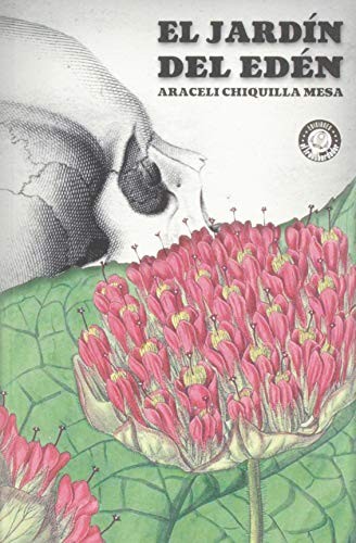 Araceli Chiquilla Mesa: El Jardín del Edén (Paperback, Ediciones El Transbordador)