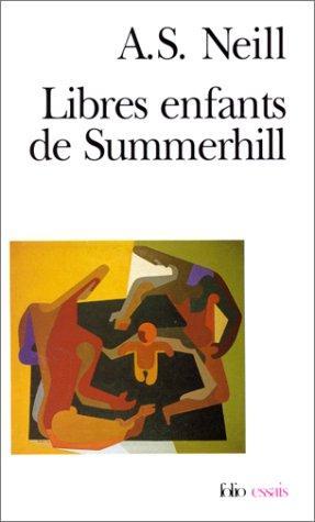 A. S. Neill: Libres enfants de Summerhill (French language)