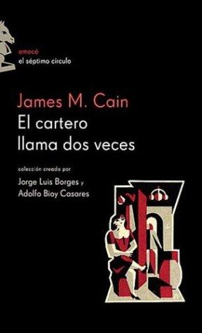 James M. Cain: El Cartero Llama DOS Veces (Paperback, Spanish language, 2003, Emece Editores)