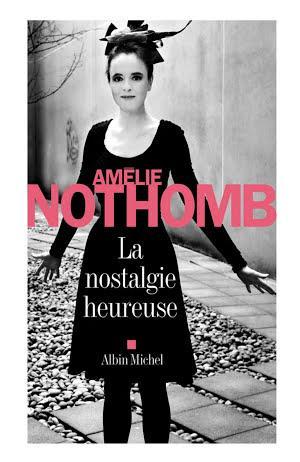 Amélie Nothomb: La Nostalgie heureuse (French language)