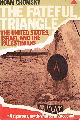 Noam Chomsky: The fateful triangle : the United States, Israel and the Palestinians