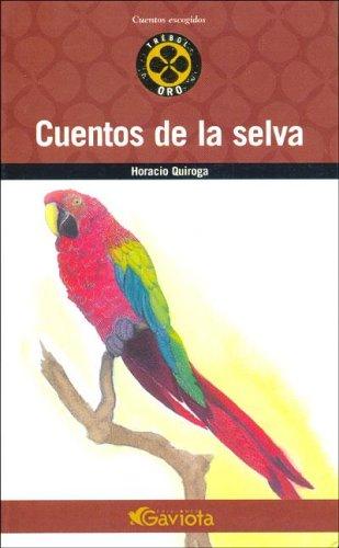 Horacio Quiroga: Cuentos de La Selva (Paperback, Spanish language, 2005, Gaviota)