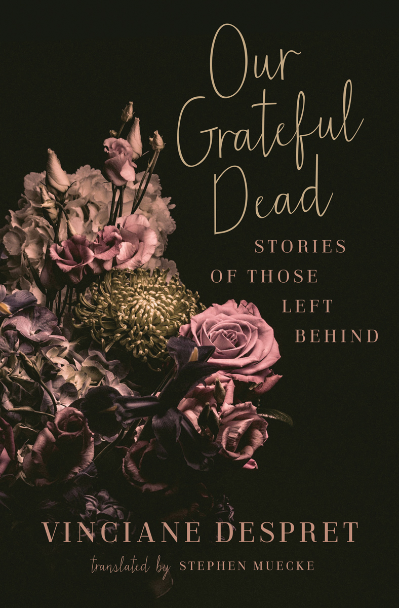 Vinciane Despret, Stephen Muecke: Our Grateful Dead (Paperback, 2021, University of Minnesota Press)