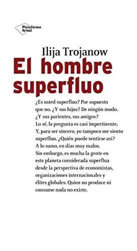 Ilija Trojanow, José Aníbal Campos: El hombre superfluo (Paperback, Plataforma Editorial - Plataforma Actual)