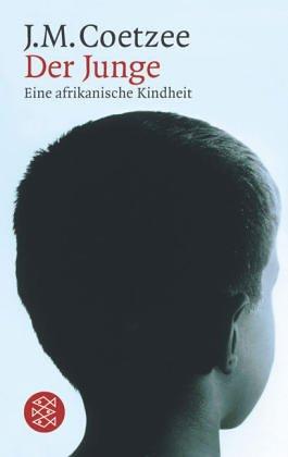 J. M. Coetzee: Der Junge. Eine afrikanische Kindheit. (Paperback, German language, Fischer (Tb.), Frankfurt)