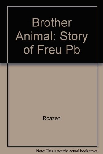 Paul Roazen: Brother animal (1986, New York University Press)