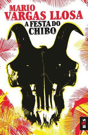 Mario Vargas Llosa: A Festa do Chibo (Paperback, Portuguese language, 2011, Leya)