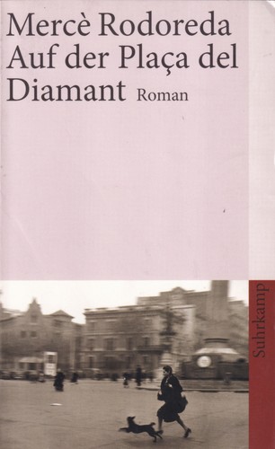 Mercè Rodoreda: Auf der Plaça del Diamant (German language, 2007, Suhrkamp, Suhrkamp Verlag AG)