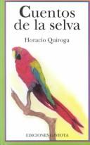 Horacio Quiroga: Cuentos de la selva (Hardcover, Spanish language, 1998, Gaviota)