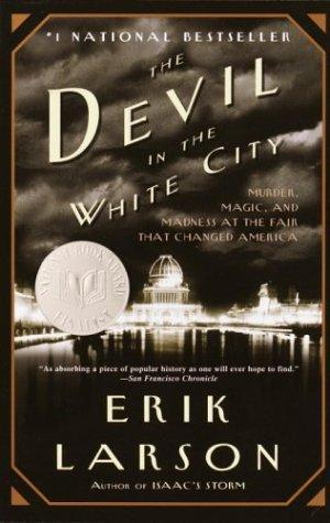 Erik Larson: The Devil in the White City (2004)