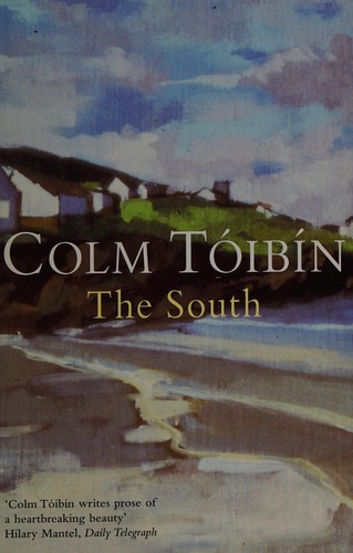 Colm Tóibín: The South (1992, Pan, Picador USA)