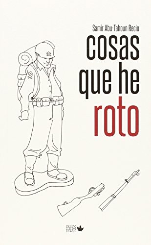 Samir Abu-Tahoun Recio, Marta Carpintero Miguel, Marwan Abu-Tahoun Recio: Cosas que he roto (Paperback, Noviembre Poesía)