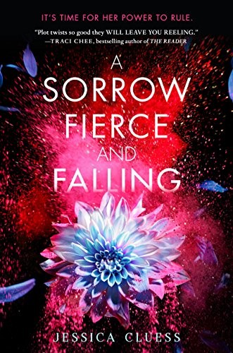 Jessica Cluess: A Sorrow Fierce and Falling (Kingdom on Fire, Book Three) (2018, Random House Books for Young Readers)