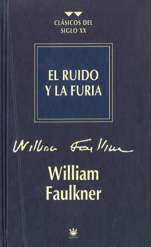 William Faulkner: El ruido y la furia (1995, RBA)