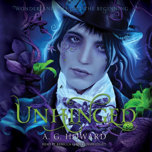 A. G. Howard: Unhinged (AudiobookFormat, 2014, Blackstone Audiobooks, Blackstone Audio)