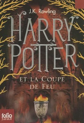 J. K. Rowling: Harry Potter et la Coupe de Feu (French language, 2011, Contemporary French Fiction)