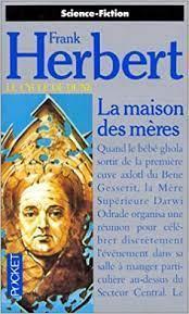 Frank Herbert: La Maison des mères (French language)