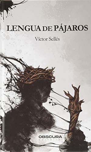 Víctor Sellés: Lengua de pájaros (Hardcover, Obscura Editorial, SL)
