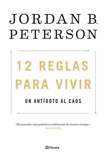 Jordan Peterson, Juan Ruiz Herrero: 12 reglas para vivir (Hardcover, 2018, Editorial Planeta)