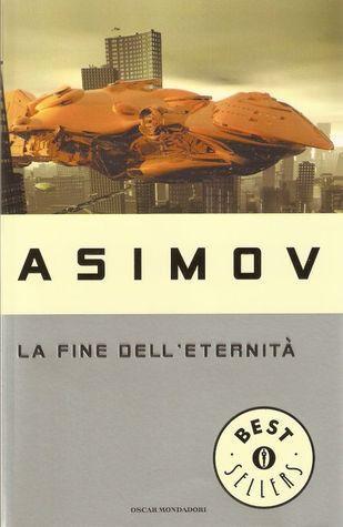 Isaac Asimov: La fine dell'eternità (Paperback, Italian language, 1996, Mondadori)