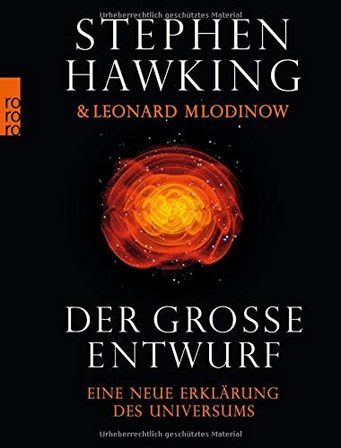 Stephen Hawking, Leonard Mlodinow: Der große Entwurf: Eine neue Erklärung des Universums (2011, Rowohlt Taschenbuch)