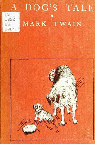 Mark Twain: A dog's tale (1904, Harper & Brothers)