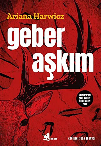 Ariana Harwicz: Geber Aşkım (Paperback, Turkish language, Cinar Yayinlari)