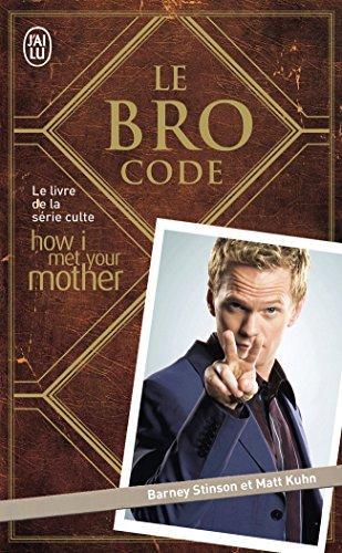 Neil Patrick Harris, Matt Kuhn: Le Bro Code (French language, 2011)