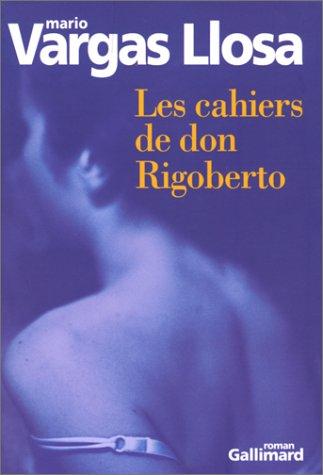 Mario Vargas Llosa: Les cahiers de don Rigoberto (Paperback, French language, 1998, Gallimard)