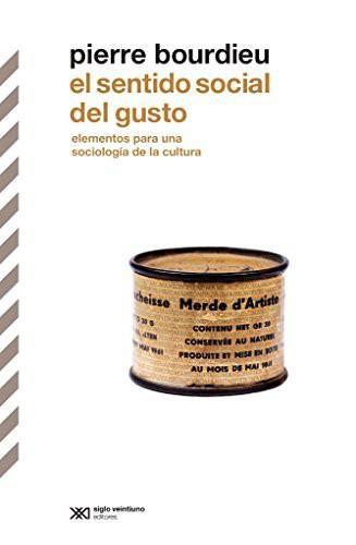 Pierre Bourdieu: El sentido social del gusto. Elementos para una sociologia de la cultura (Spanish language, 2010)