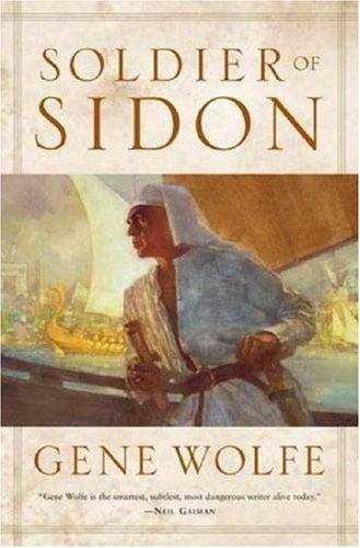 Gene Wolfe: Soldier of Sidon (Paperback, 2007, Tor Books)