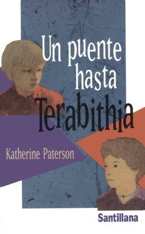 Katherine Paterson, Barbara McShane, Javier Alfaya: Un puente hasta Terabithia (Paperback, Alfaguara Ediciones, S.A. (Spain))